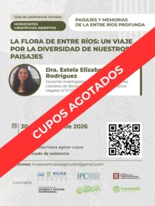 NOVEDADES DEL CICLO DE CONFERENCIAS VIRTUALES «Horizontes Científicos Abiertos: Paisajes y memorias de la Entre Ríos Profunda».
